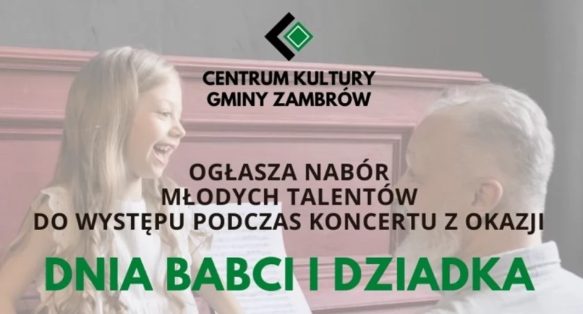 Centrum Kultury Gminy Zambrów poszukuje młodych talentów do występu podczas koncertu z okazji Dnia Babci i Dziadka. 