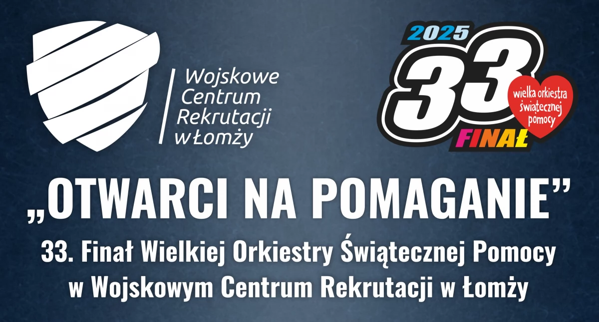 33. Finał Wielkiej Orkiestry Świątecznej Pomocy w Wojskowym Centrum Rekrutacji w Łomży 