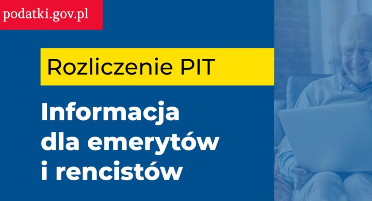 Zasady rocznego rozliczenia PIT emerytów i rencistów, którzy otrzymali od organu rentowego PIT-40A albo PIT-11A