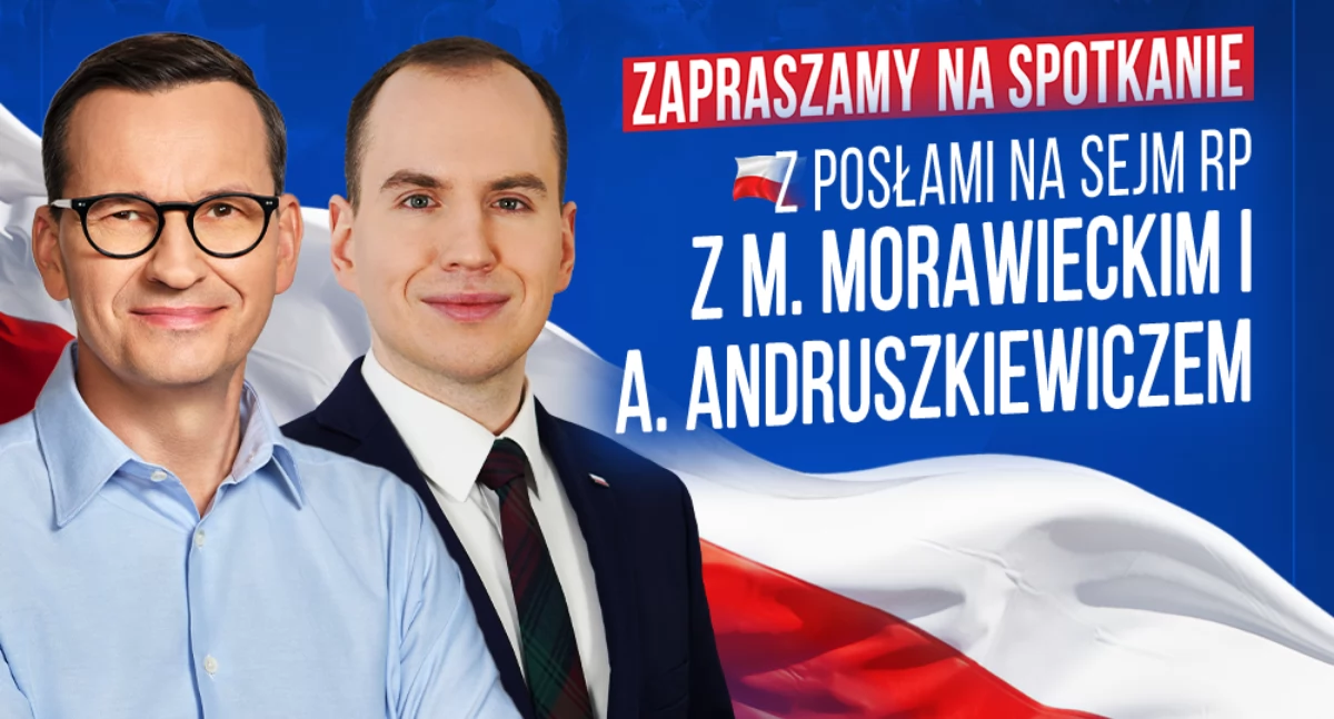 Zapraszamy na spotkanie z byłym Premierem RP posłem Mateuszem Morawieckim i posłem Adamem Andruszkiewiczem