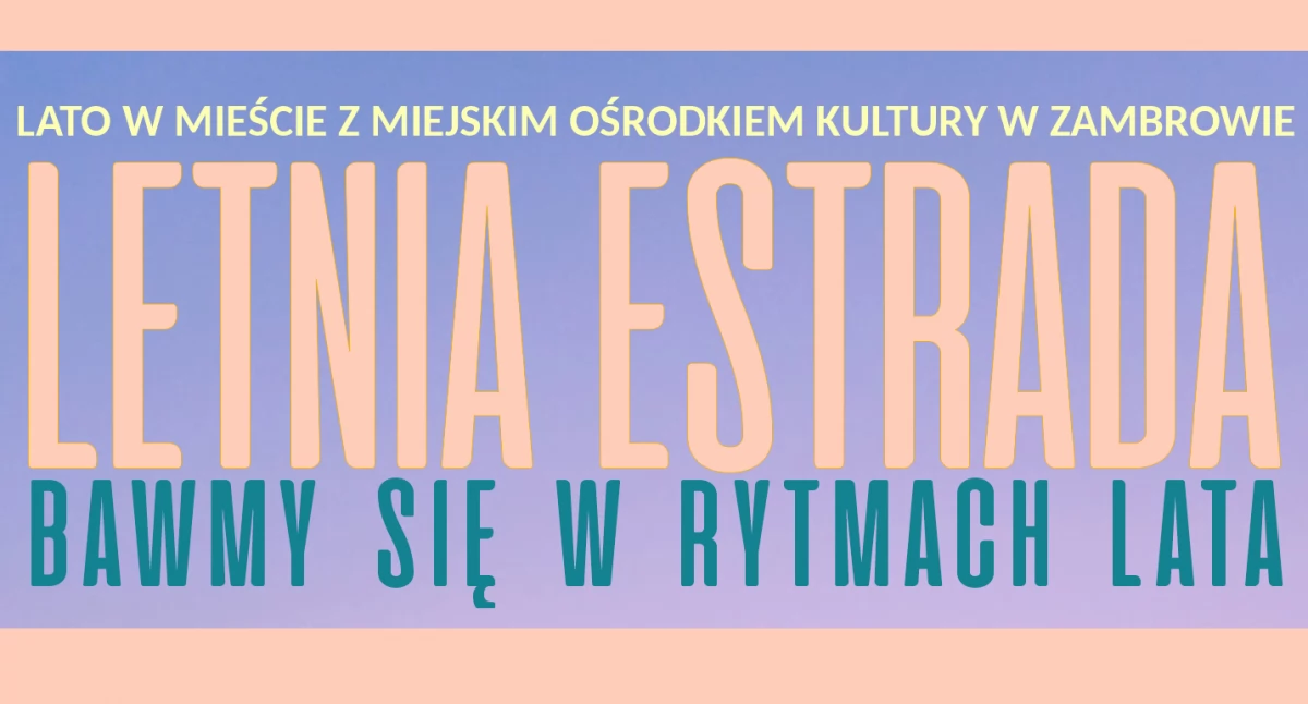 Zabawa w rytmach lata już niedługo w Zambrowie!