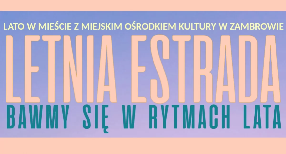 Zabawa w rytmach lata już niedługo w Zambrowie!