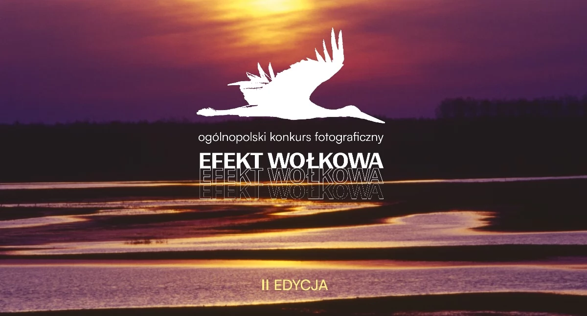 Ruszył Ogólnopolski Konkurs Fotograficzny „Efekt Wołkowa”  