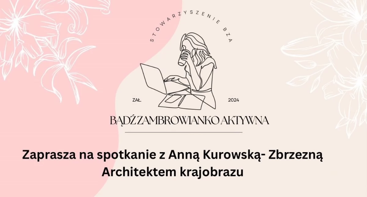 Stowarzyszenie BZA zaprasza na spotkanie z architektem krajobrazu