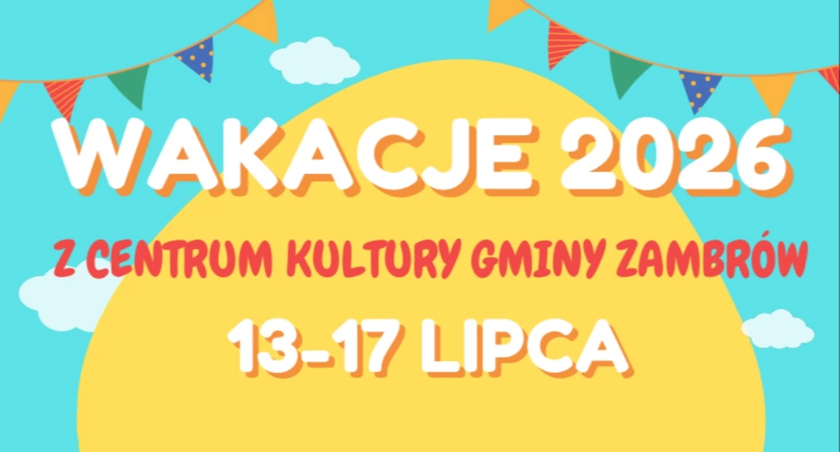 Niebawem ruszają zapisy na wakacje dla dzieci z Centrum Kultury Gminy Zambrów