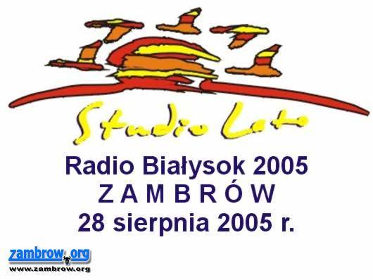 Zapraszamy na Studio Lato Radio Białystok 2005 w Zambrowie