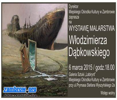 Zapraszamy na wystawę malarstwa Włodzimierza Dąbkowskiego