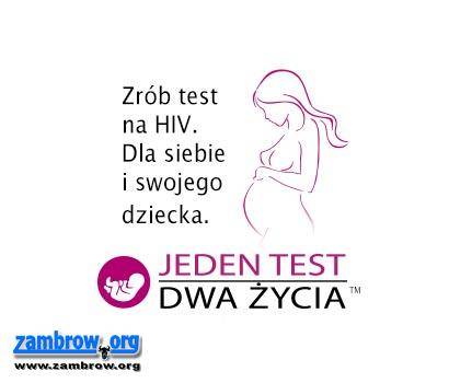 „Jeden test. Dwa życia. Zrób test na HIV. Dla siebie i swojego dziecka”