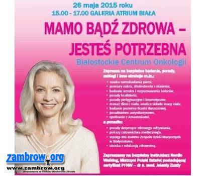 „MAMO BĄDŹ ZDROWA – JESTEŚ POTRZEBNA” 