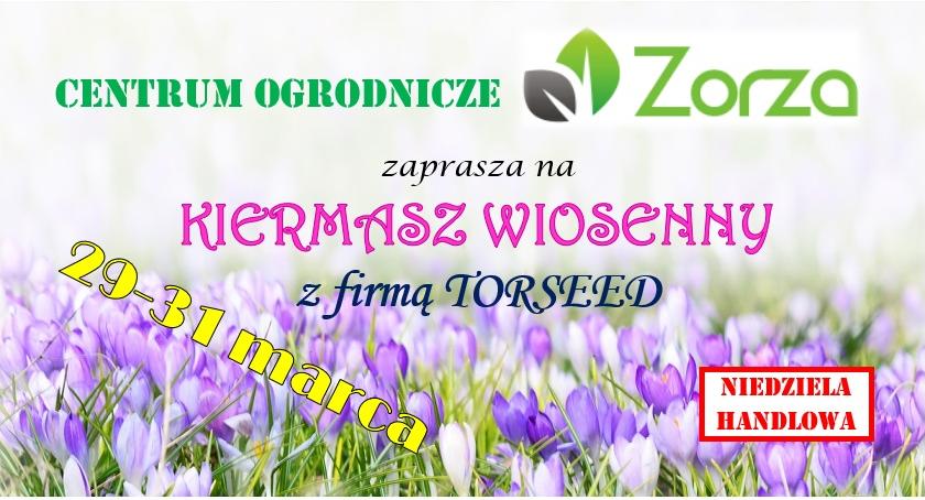 Zorza zaprasza na KIERMASZ WIOSENNY Z FIRMĄ TORSEED