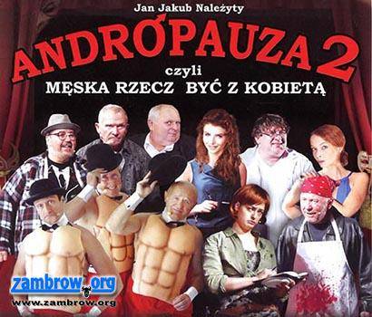 „Andropauza 2, czyli męska rzecz być kobietą” w październiku w Zambrowie