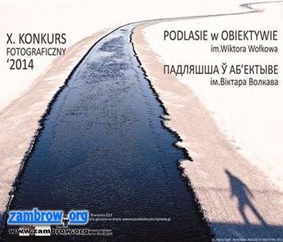 Konkurs fotograficzny -  „Podlasie w obiektywie im. Wiktora Wołkowa”