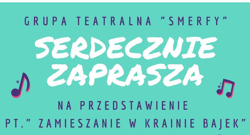 „Zamieszanie w krainie bajek” - zapraszamy na spektakl!