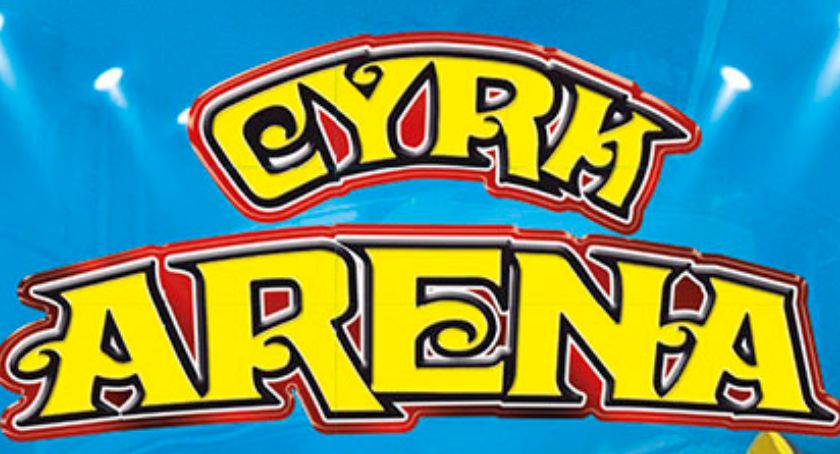 Cyrk Arena wystąpi w Zambrowie. ROZSTRZYGNIĘCIE KONKURSU!