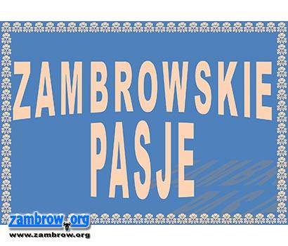 Zapraszamy na szóste spotkanie „Zambrowskie Pasje”