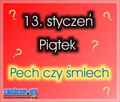 Dziś piątek trzynastego. Czy należy się tego bać?