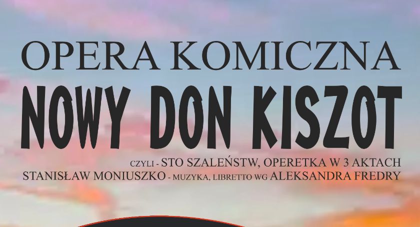 Opera „Nowy Don Kiszot, czyli sto szaleństw” niebawem w Zambrowie