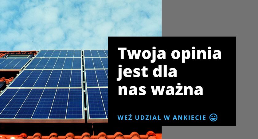 Chciałbyś otrzymać dotacje na odnawialne źródła energii? Wypełnij ankietę!