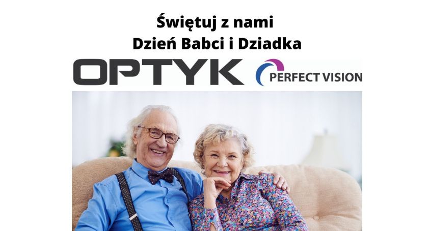 Świętuj Dzień Babci i Dziadka z PERFECT VISION!