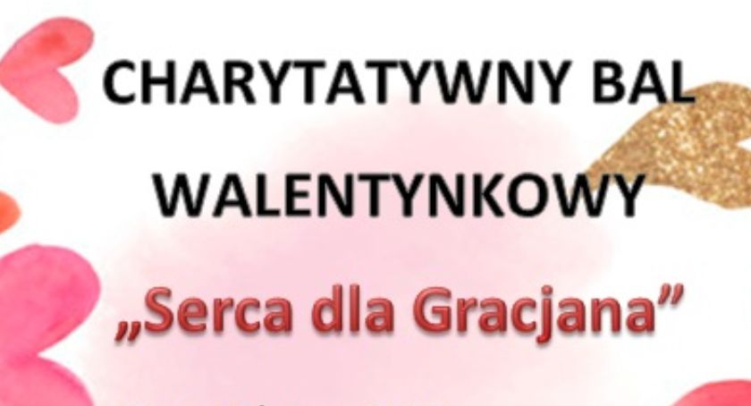 Zapraszamy na charytatywny bal walentynkowy - „Serca dla Gracjana”
