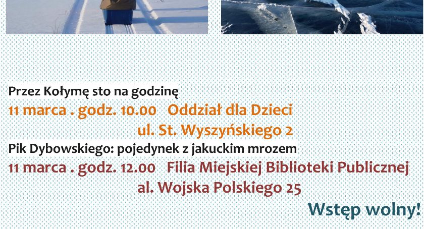 Kierunek: Kołyma i Góry Momskie. Miejska Biblioteka Publiczna zaprasza na dwa spotkania z podróżnikami [aktualizacja]