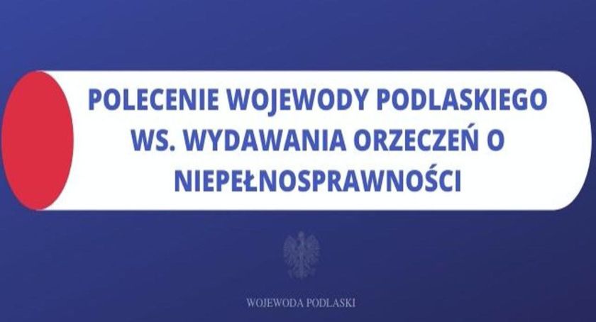 Polecenie wojewody ws. wydawania orzeczeń o niepełnosprawności