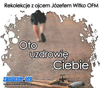 Ojciec Józef Witko OFM niebawem w Ciechanowcu 
