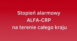 Ogłoszono pierwszy stopień alarmowy ALFA-CRP na obszarze całego kraju
