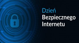 Dzień Bezpiecznego Internetu. Jak ustrzec się ataków z sieci?