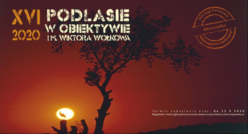 Konkurs Fotograficzny PODLASIE W OBIEKTYWIE im. Wiktora Wołkowa  