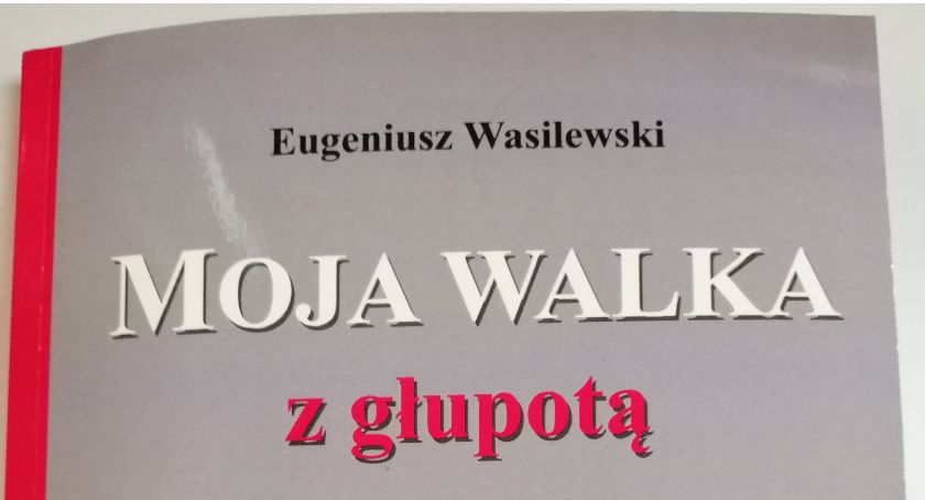 Moja walka z glupotą - wspomnienia biznesmena