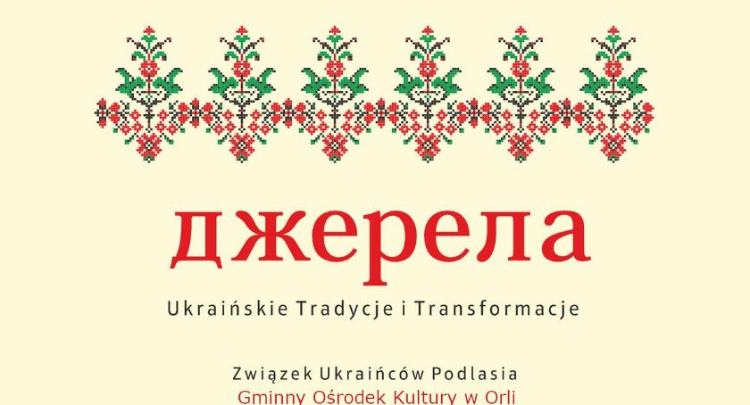 Dżereła - Ukraińskie Tradycje i Transformacje