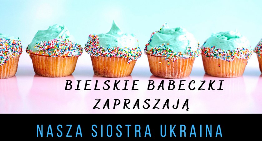 Nasza Siostra Ukraina - Kiermasz ciast i zbiórkę różnych artykułów  na rzecz uchodźców z Ukrainy