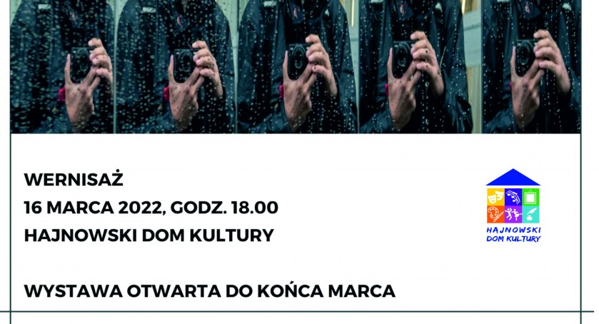 Wystawa fotografii - Wycinki Rzeczywistości – 16-31.03.2022