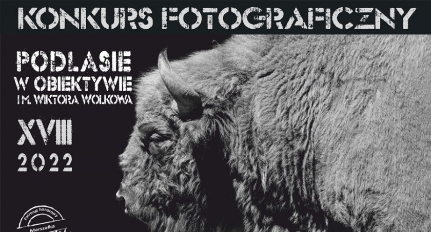XVIII Ogólnopolski Konkursu Fotograficzny „PODLASIE W OBIEKTYWIE im. Wiktora Wołkowa”  