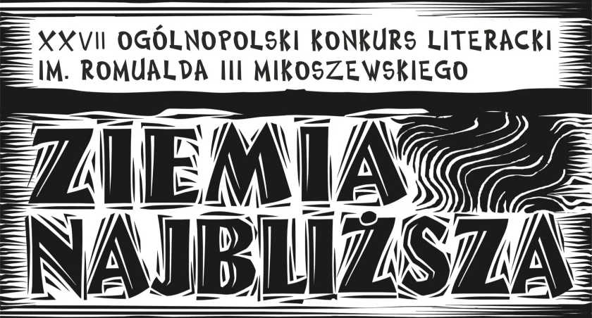 Podsumowanie 27. edycji Ogólnopolskiego Konkursu Literackiego „Ziemia najbliższa”