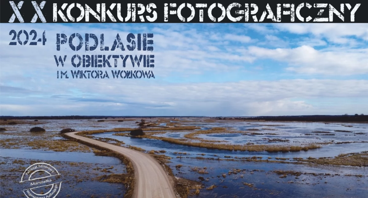 Ogólnopolski Konkurs Fotograficzny „PODLASIE W OBIEKTYWIE im. Wiktora Wołkowa”  