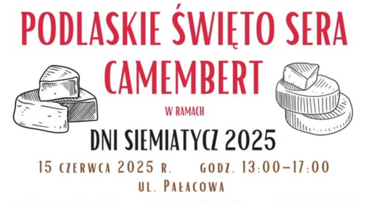 Podlaskie Święto Sera Camembert w Siemiatyczach 