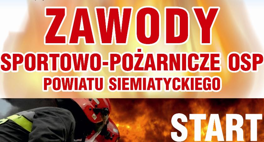 Zawody sportowo - pożarnicze OSP powiatu siemiatyckiego