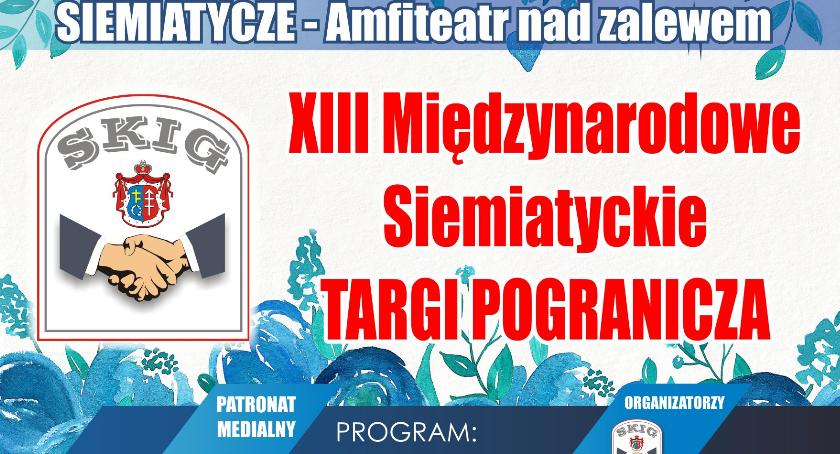 XIII Siemiatyckie Międzynarodowe Targi Pogranicza 