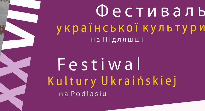 XXVII Festiwal Kultury Ukraińskiej na Podlasiu „Podlaska Jesień 2018”