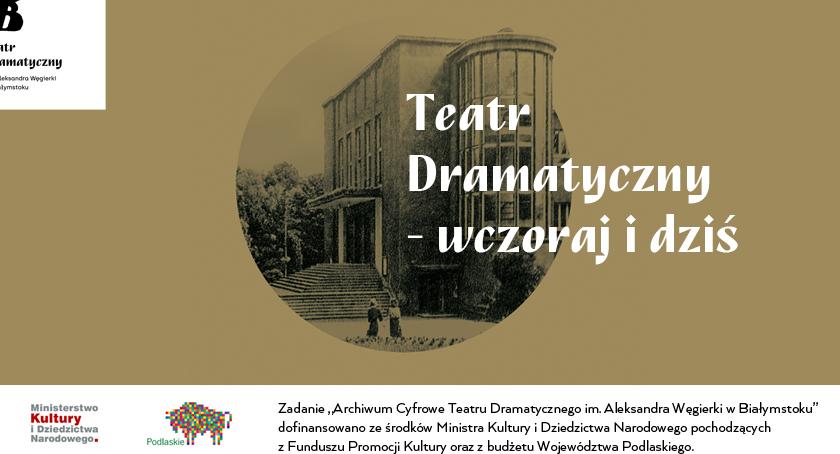  Teatr Dramatyczny – wczoraj i dziś