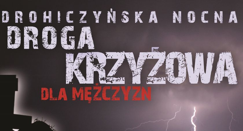 VI Drohiczyńska Nocna Droga Krzyżowa dla Mężczyzn