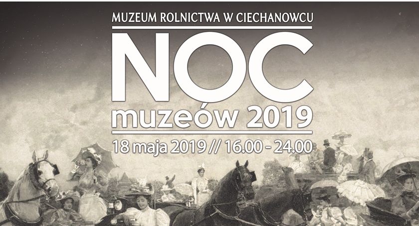 Europejska Noc Muzeów w Muzeum Rolnictwa w Ciechanowcu 