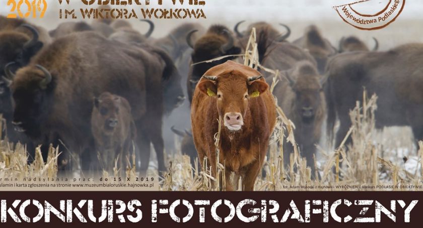 Zgłoś się do 15. ogólnopolskiego konkursu fotograficznego „PODLASIE W OBIEKTYWIE im. Wiktora Wołkowa”  