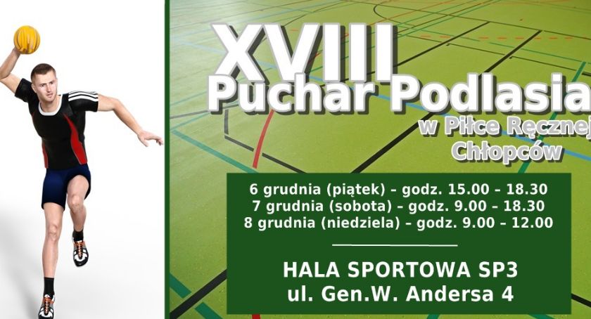 XVIII Puchar Podlasia w Piłce Ręcznej Chłopców