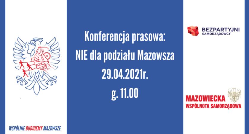 Konferencja prasowa: Nie dla podziału Mazowsza (29.04. g. 11.00) online