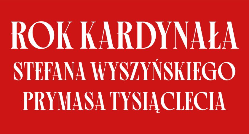 Rok Kardynała Wyszyńskiego. Zaproszenie na koncert