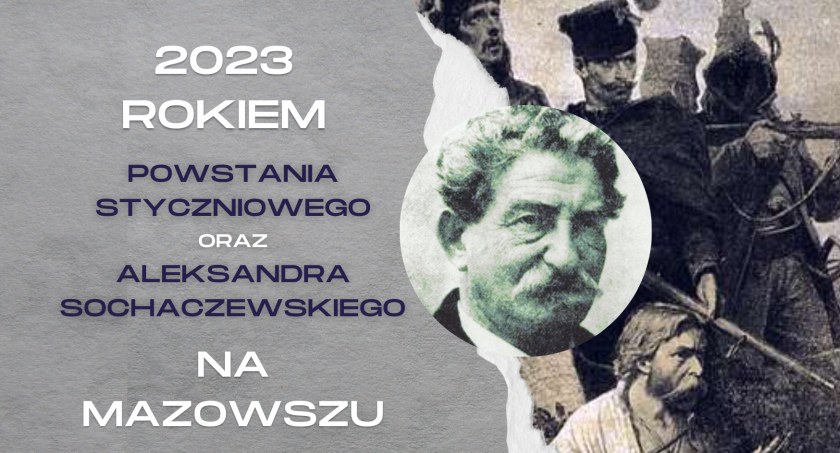 Rok 2023 rokiem Powstania Styczniowego oraz Aleksandra Sochaczewskiego