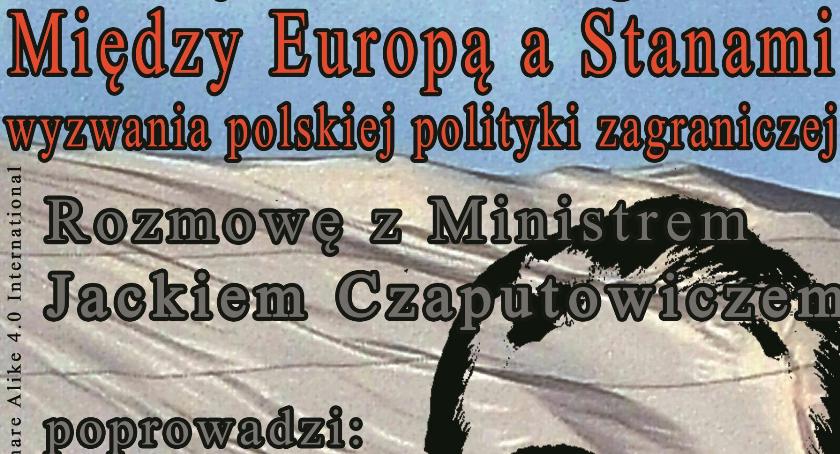 Debaty wtorkowe Stowarzyszenia Wolnego Słowa. Spotkanie z Ministrem Czaputowiczem